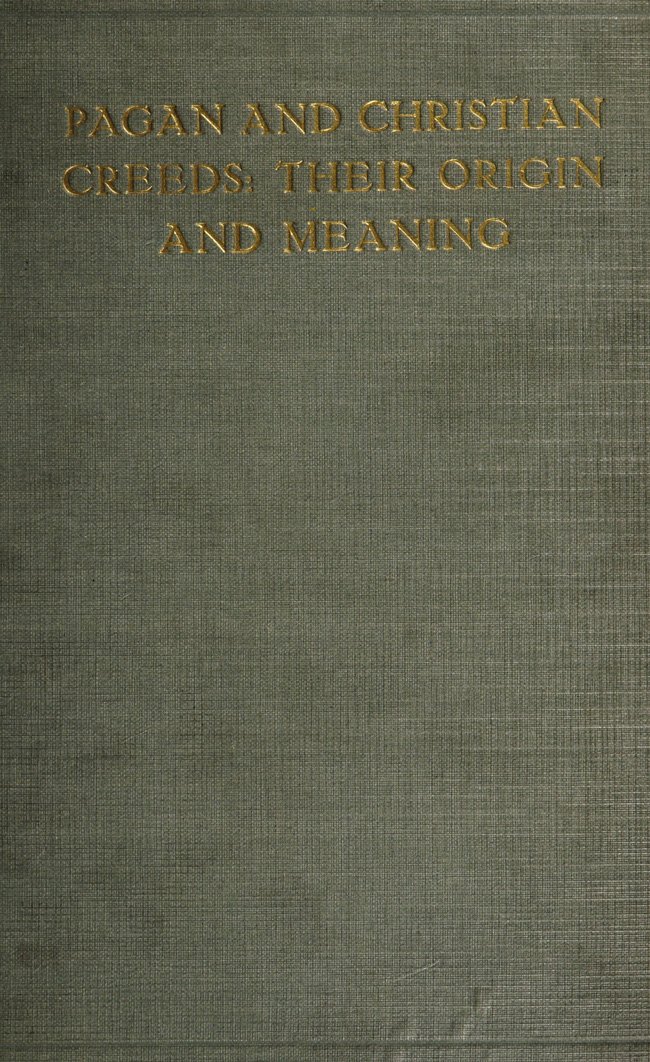 جلد کتاب Pagan and Christian Creeds: Their Origin and Meaning