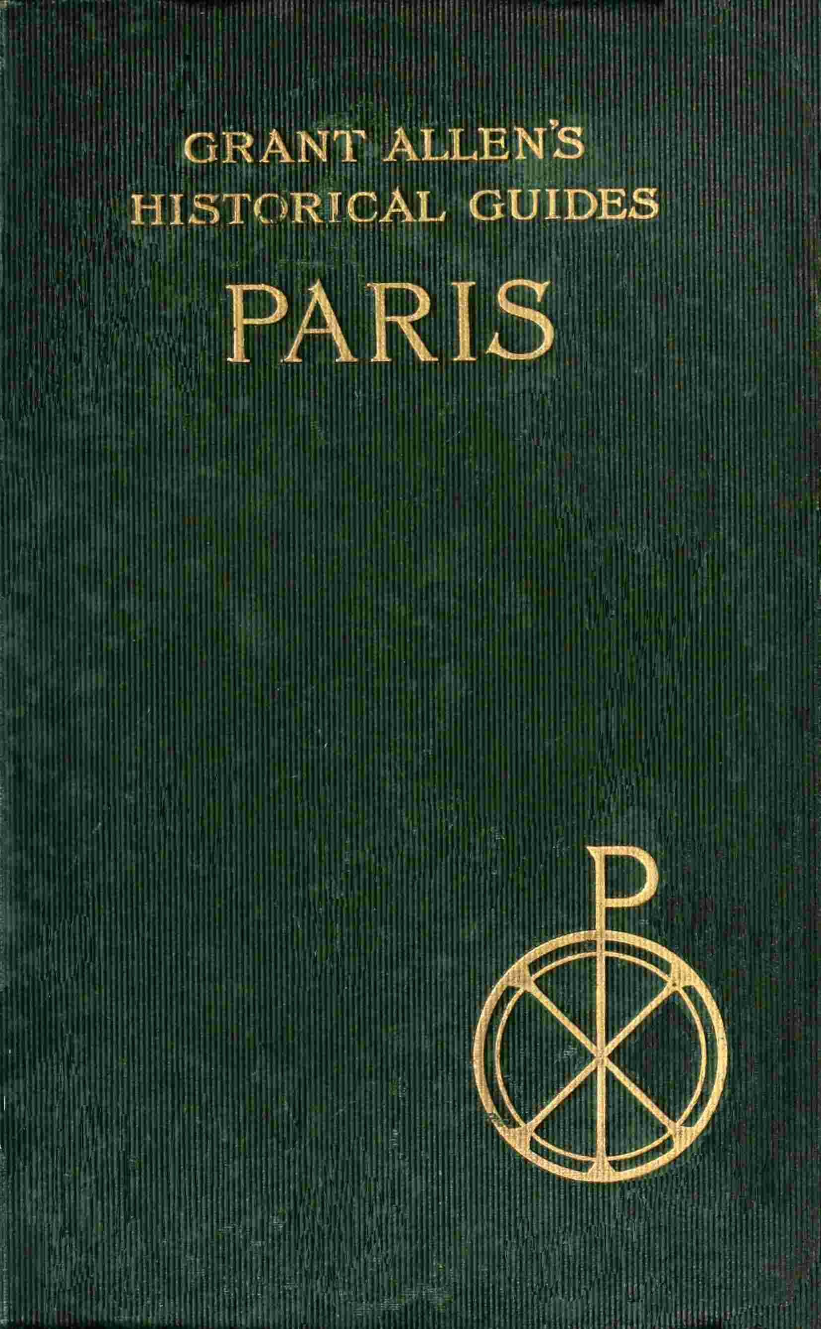 جلد کتاب Paris Grant Allen's Historical Guides
