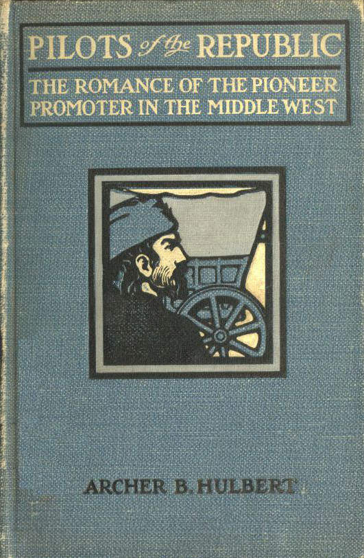 جلد کتاب Pilots of the Republic: The Romance of the Pioneer Promoter in the Middle West