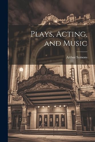 جلد کتاب Plays, Acting and Music