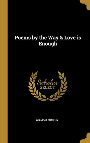 جلد کتاب Poems By The Way & Love Is Enough