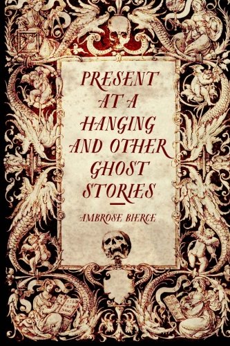 جلد کتاب Present at a Hanging and Other Ghost Stories
