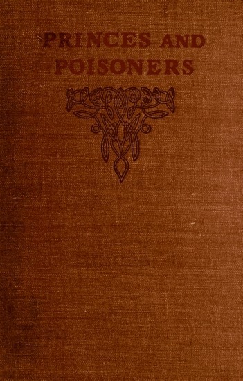جلد کتاب Princes and Poisoners: Studies of the Court of Louis XIV
