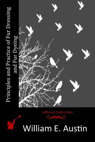 جلد کتاب Principles and Practice of Fur Dressing and Fur Dyeing
