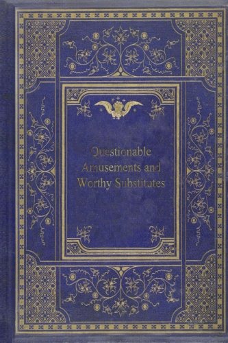 جلد کتاب Questionable Amusements and Worthy Substitutes