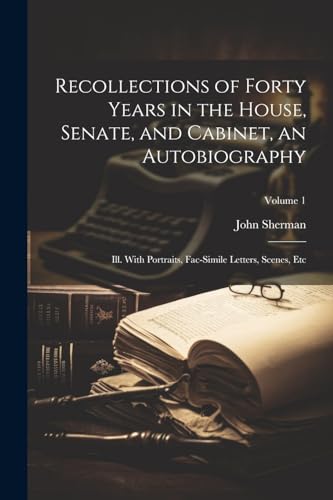 جلد کتاب Recollections of Forty Years in the House, Senate and Cabinet