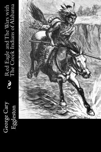 جلد کتاب Red Eagle and the Wars With the Creek Indians of Alabama