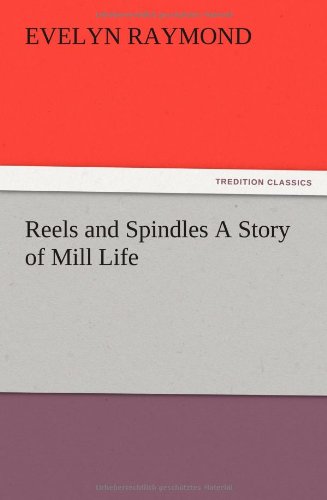 جلد کتاب Reels and Spindles: A Story of Mill Life