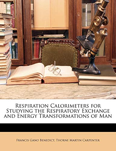 جلد کتاب Respiration Calorimeters for Studying the Respiratory Exchange and Energy Transformations of Man