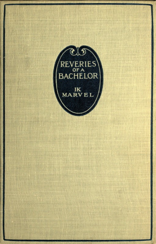 جلد کتاب Reveries of a Bachelor; or, A Book of the Heart