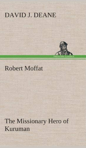 جلد کتاب Robert Moffat, the missionary hero of Kuruman
