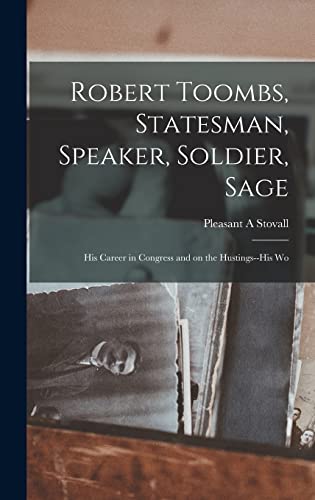 جلد کتاب Robert Toombs: Statesman, Speaker, Soldier, Sage