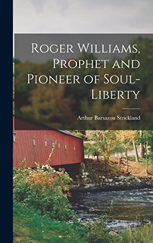 جلد کتاب Roger Williams, Prophet and Pioneer of Soul-Liberty