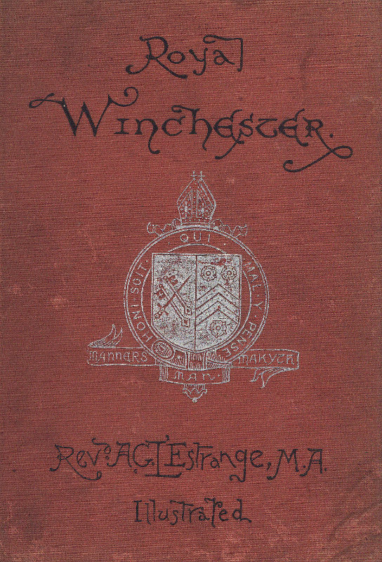 جلد کتاب Royal Winchester: Wanderings in and about the Ancient Capital of England