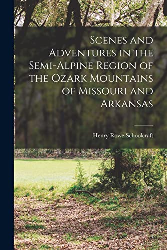 جلد کتاب Scenes and Adventures in the Semi-Alpine Region of the Ozark Mountains
