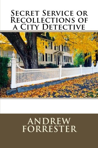 جلد کتاب Secret Service; or, Recollections of a City Detective