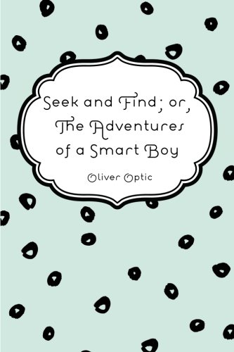جلد کتاب Seek and Find; or, The Adventures of a Smart Boy