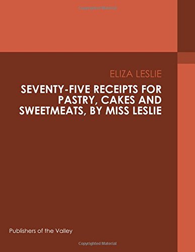 جلد کتاب Seventy-Five Receipts for Pastry, Cakes and Sweetmeats