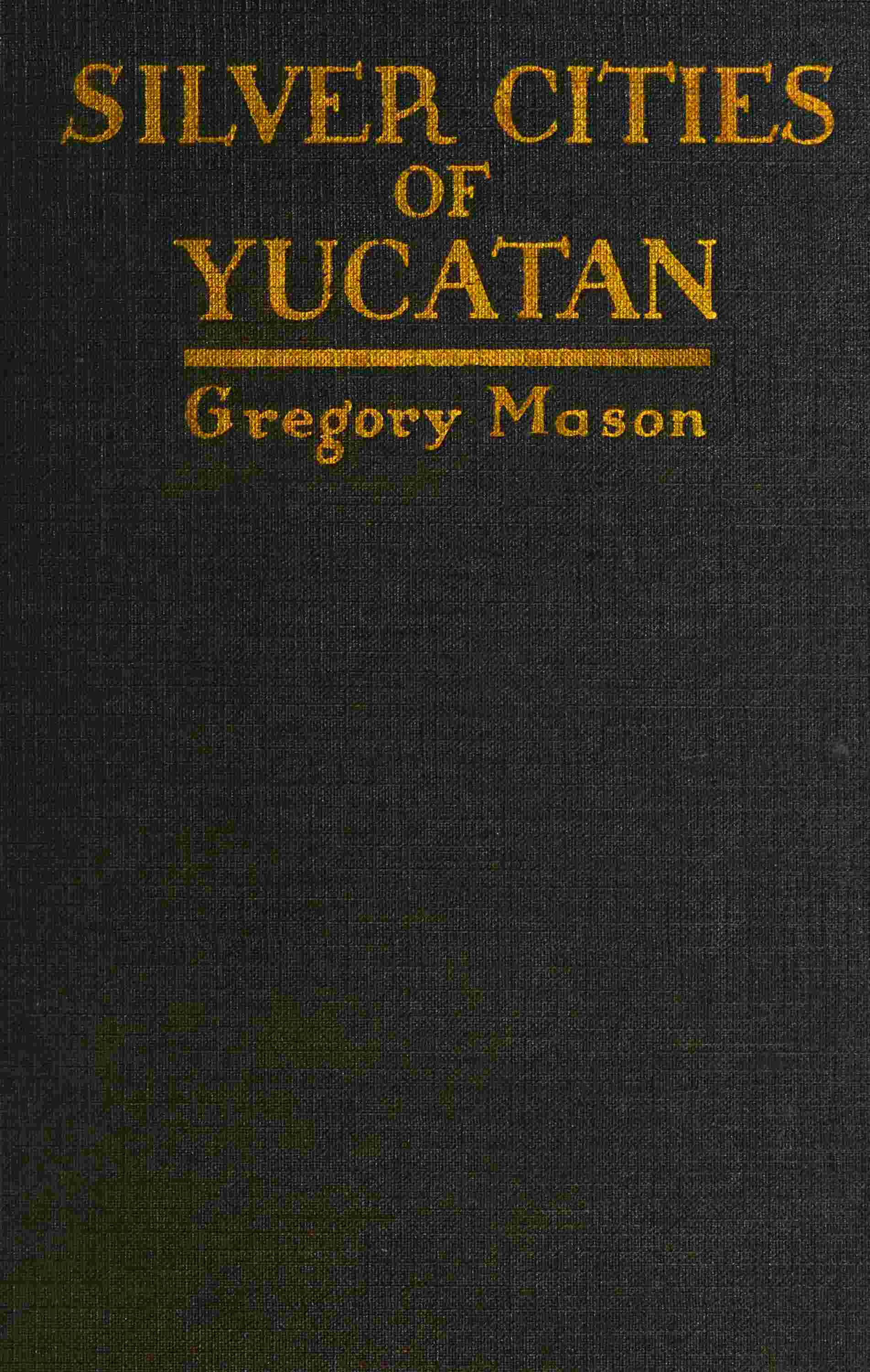 جلد کتاب Silver Cities of Yucatan
