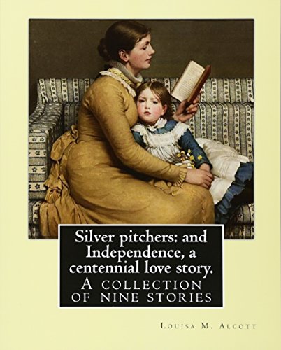 جلد کتاب Silver Pitchers: and Independence, a Centennial Love Story