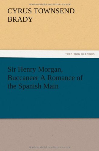 جلد کتاب Sir Henry Morgan, Buccaneer: A Romance of the Spanish Main