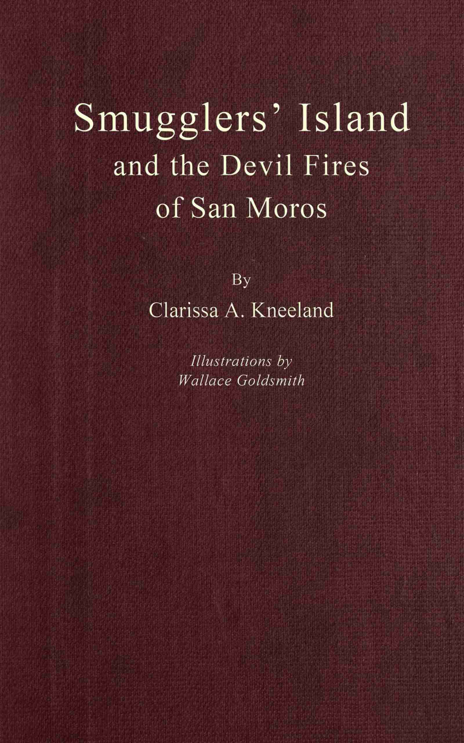جلد کتاب Smugglers' Island and the Devil Fires of San Moros
