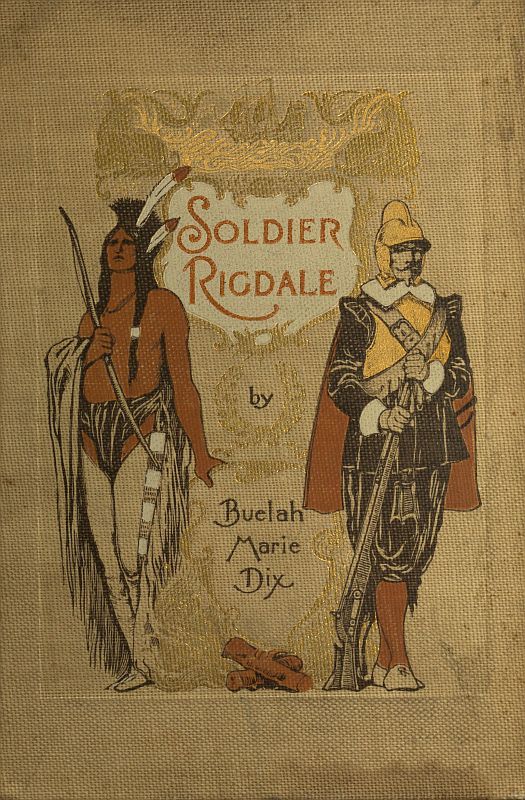 جلد کتاب Soldier Rigdale: How He Sailed in the Mayflower and How He Served Miles Standish