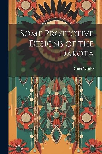 جلد کتاب Some Protective Designs of the Dakota