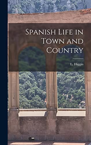 جلد کتاب Spanish Life in Town and Country