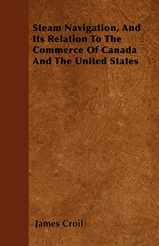 جلد کتاب Steam Navigation and Its Relation to the Commerce of Canada and the United States