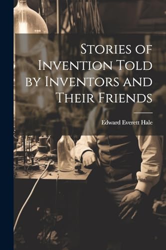 جلد کتاب Stories of Invention, Told by Inventors and their Friends