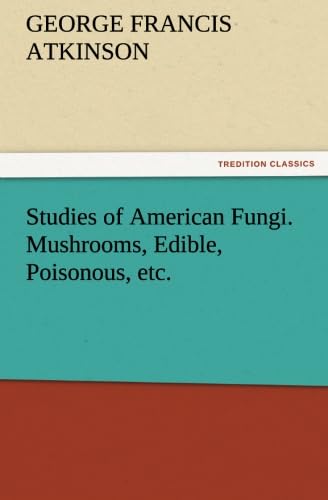 جلد کتاب Studies of American Fungi: Mushrooms, Edible, Poisonous, etc.