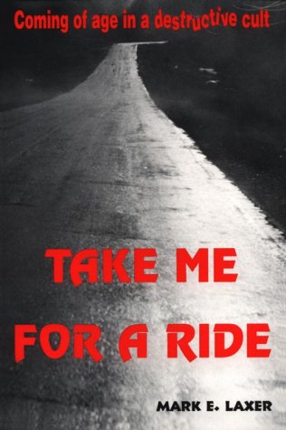 جلد کتاب Take Me for a Ride: Coming of Age in a Destructive Cult