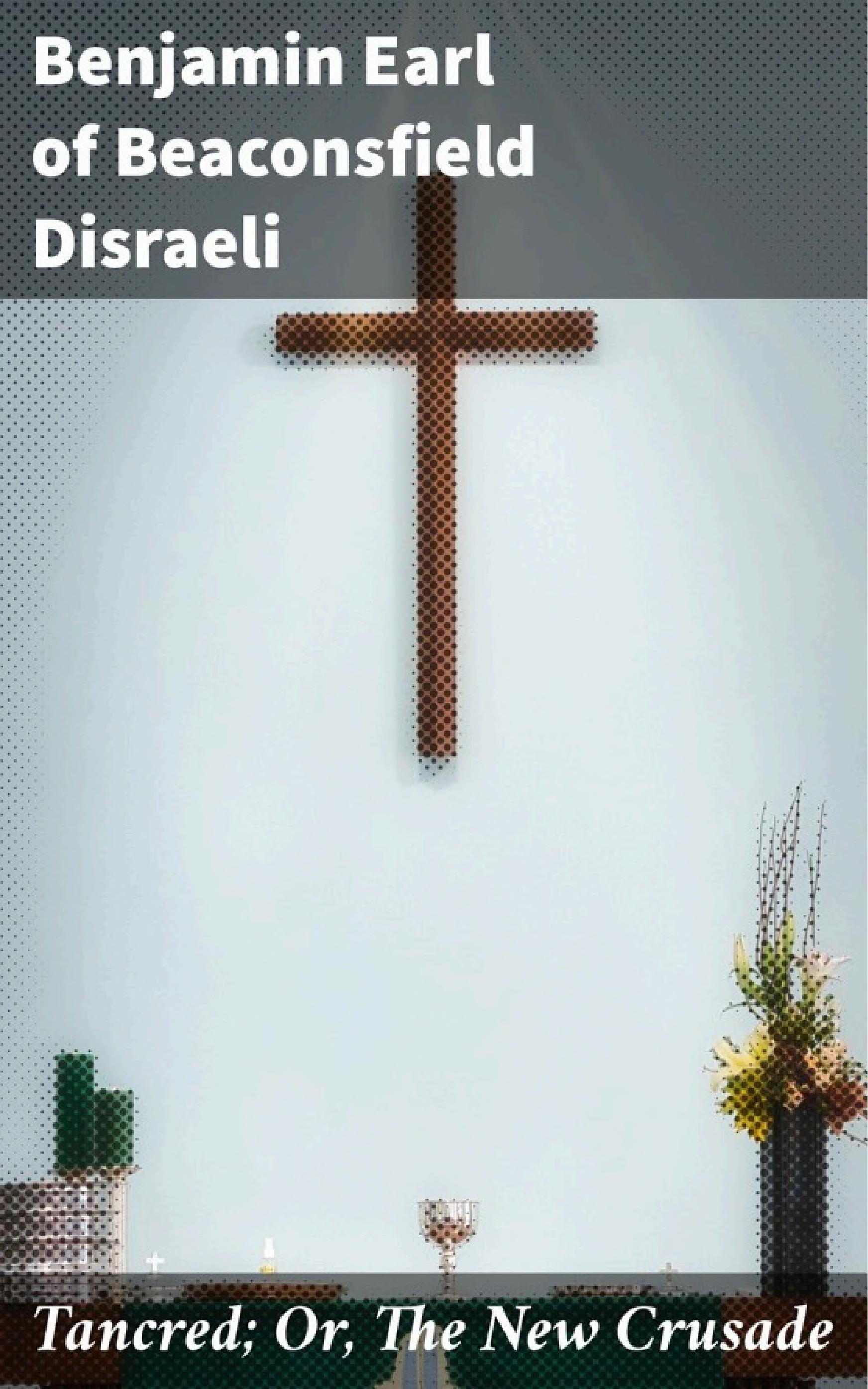 جلد کتاب Tancred; or, The New Crusade
