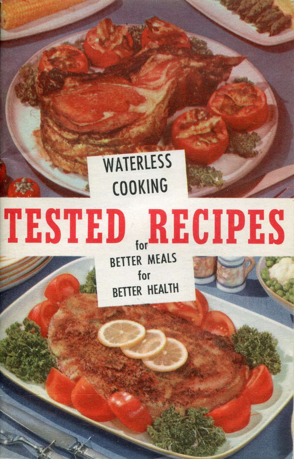 جلد کتاب Tested Recipes: Waterless Cooking for Better Meals, Better Health