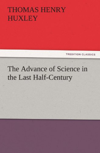 جلد کتاب The Advance of Science in the Last Half-Century