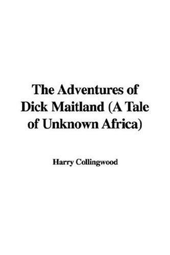 جلد کتاب The Adventures of Dick Maitland: A Tale of Unknown Africa