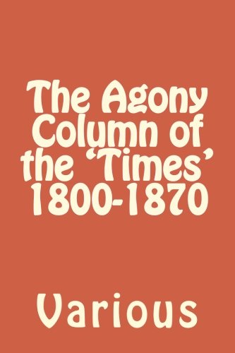 جلد کتاب The Agony Column of the "Times" 1800-1870