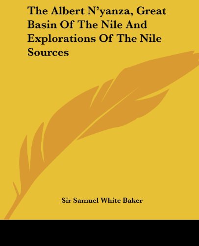 جلد کتاب The Albert N'Yanza, Great Basin of the Nile, And Explorations of the Nile Sources