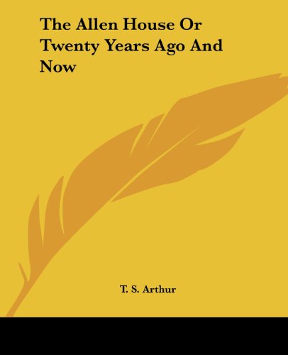 جلد کتاب The Allen House; Or, Twenty Years Ago and Now