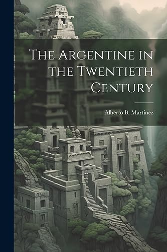 جلد کتاب The Argentine in the Twentieth Century