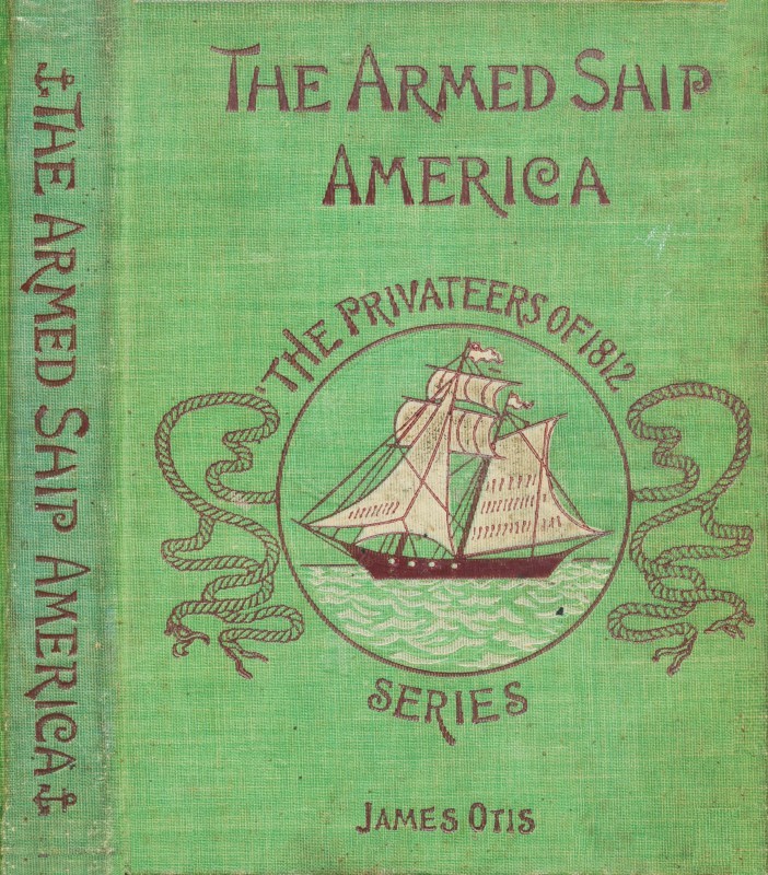 جلد کتاب The Armed Ship America; Or, When We Sailed from Salem