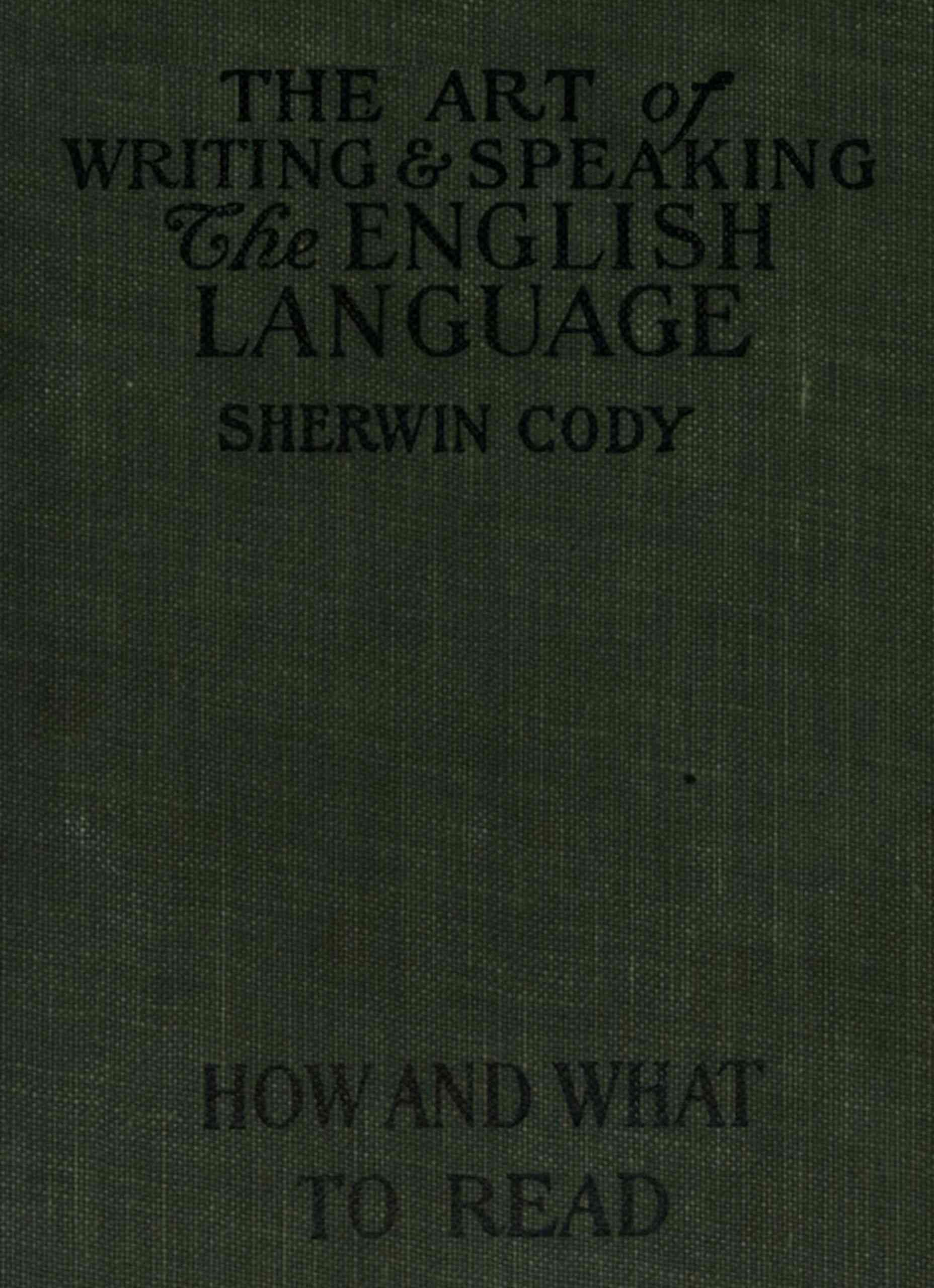 جلد کتاب The Art of Writing & Speaking the English Language: How to Read and What to Read