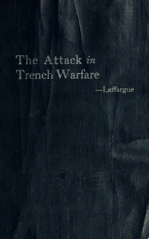 جلد کتاب The Attack in Trench Warfare: Impressions and Reflections of a Company Commander