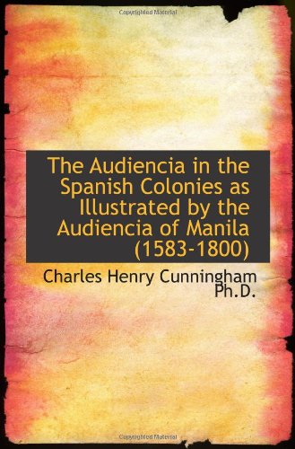 جلد کتاب The Audiencia in the Spanish Colonies