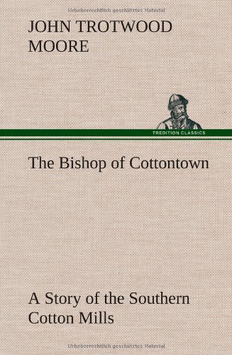 جلد کتاب The Bishop of Cottontown: A Story of the Southern Cotton Mills