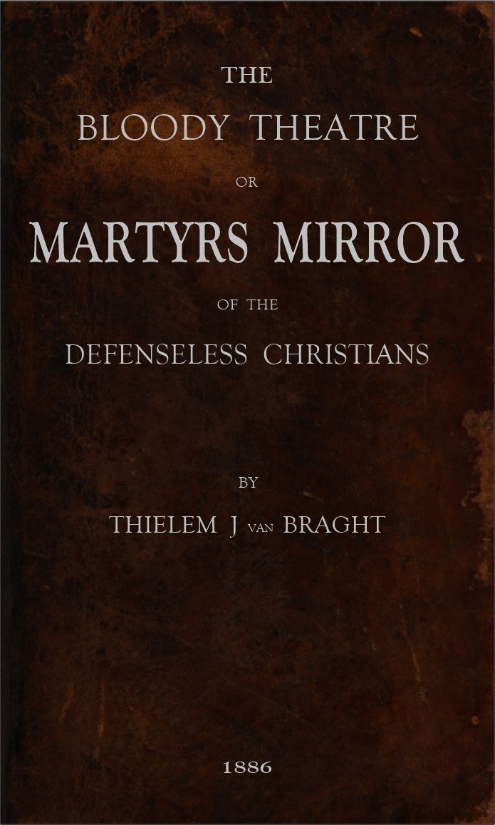 جلد کتاب The Bloody Theatre, or Martyrs Mirror of the Defenseless Christians