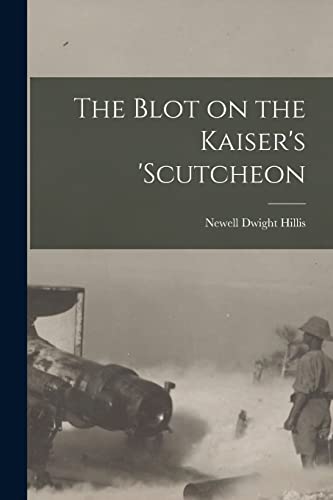 جلد کتاب The Blot on the Kaiser's 'Scutcheon