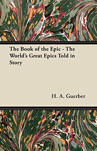 جلد کتاب The Book of the Epic: The World's Great Epics Told in Story