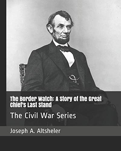 جلد کتاب The Border Watch: A Story of the Great Chief's Last Stand